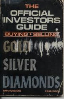 Official Investors Guide to Buying and Selling Gold, Silver and Diamonds - Marc Hudgeons