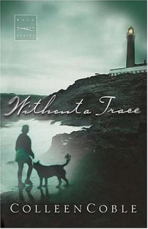 Without a Trace (Rock Harbor Series) - Colleen Coble