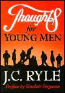 Thoughts for young men - J.C. Ryle