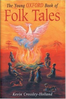 The Young Oxford Book of Folk Tales - Kevin Crossley-Holland