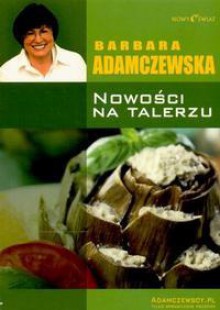 Nowości na talerzu - Barbara Adamczewska