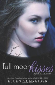 Full Moon Kisses - Ellen Schreiber