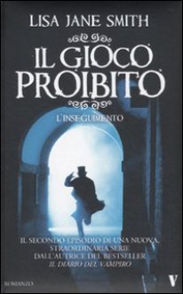 Il gioco proibito: L'inseguimento - L.J. Smith