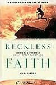 Reckless Faith: Living Passionately as Imperfect Christians - Jo Kadlecek