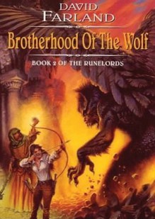 Brotherhood of the Wolf, Part 2 (Runelords, #2) - David Farland