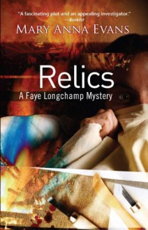 Relics (A Faye Longchamp Mystery) - Mary Anna Evans