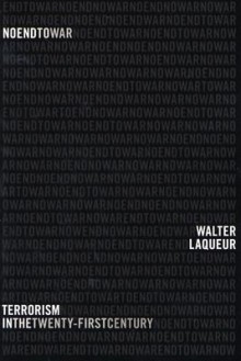 No End to War: Terrorism in the Twenty-first Century - Walter Laqueur