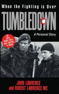 When the Fighting is Over: A Personal Story of the Battle for Tumbledown Mountain and Its Aftermath - Robert Lawrence, Carol Price