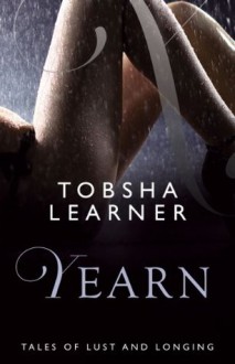 Yearn: Tales of Lust and Longing - Tobsha Learner