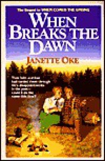 When Breaks the Dawn - Janette Oke