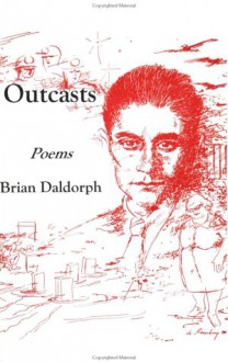 Outcasts: Poems - Brian Daldorph - 23e407b31b7994843d8d04cb49912d8c