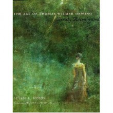 The Art Of Thomas Wilmer Dewing: Beauty Reconfigured - Susan A. Hobbs, Barbara Dayer Gallati