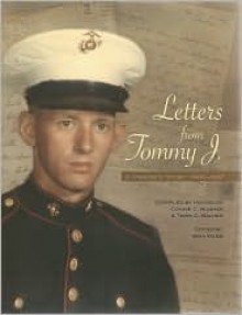 Letters from Tommy J: A Marine's Story, 1966-1967 - Terri C. Walker, Connie C. Hughes, Gina Webb