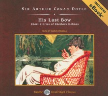 His Last Bow: Short Stories of Sherlock Holmes - Simon Prebble, Arthur Conan Doyle