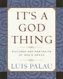 It's a God Thing It's a God Thing It's a God Thing - Luis Palau