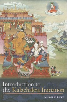 Introduction to the Kalachakra Initiation - Alexander Berzin, Alexander Berzon