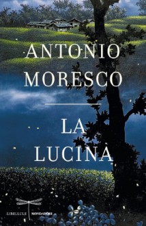 La lucina - Antonio Moresco