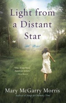 Light from a Distant Star: A Novel - Mary McGarry Morris