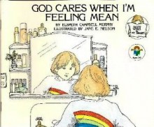 God Cares When I'm Feeling Mean (Murphy, Elspeth Campbell. God's Word in My Heart, 10.) - Elspeth Campbell Murphy