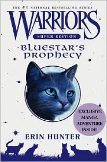 Warriors Super Edition: Bluestar's Prophecy - Erin Hunter, Wayne McLoughlin