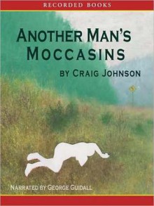 Another Man's Moccasins - George Guidall, Craig Johnson