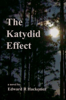 The Katydid Effect - Edward Hackemer