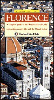 The Heritage Guide Florence: A Complete Guide to the Renaissance City, the Surrounding Countryside, and the Chianti Region (Heritage Guides) - Touring Club Italiano