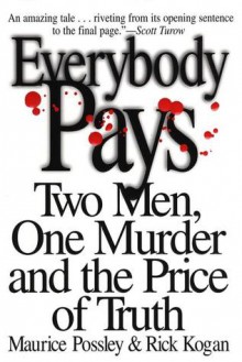 Everybody Pays - Maurice Possley, Rick Kogan