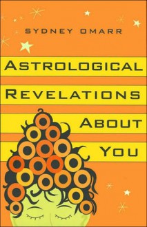 Astrological Revelations About You - Sydney Omarr