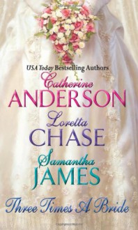 Three Times a Bride - Catherine Anderson, Loretta Chase, Samantha James
