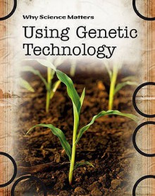 Using Genetic Technology - Andrew Solway