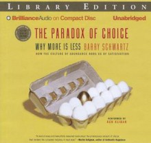 The Paradox of Choice: Why More Is Less - Barry Schwartz, Ken Kliban