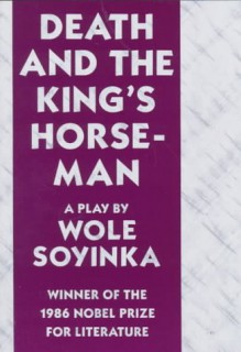 Death and the Kings Horseman - Wole Soyinka