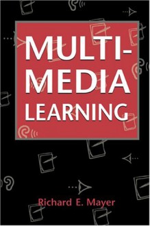 Multimedia Learning - Richard E. Mayer