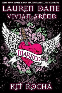 Marked - Kit Rocha, Lauren Dane, Vivian Arend