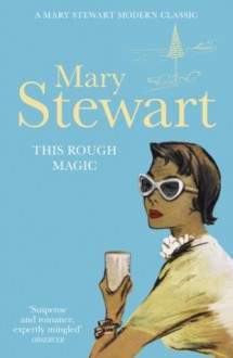 This Rough Magic (Mary Stewart Modern Classics) - Mary Stewart