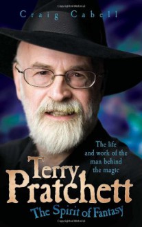 Terry Pratchett: The Spirit of Fantasy - Craig Cabell