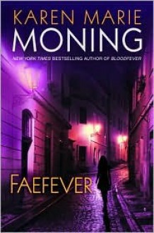 Faefever (Fever Series #3) - Karen Marie Moning