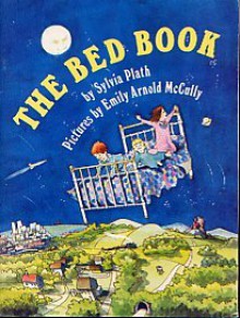 The Bed Book - Sylvia Plath, Emily Arnold McCully