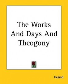 The Works and Days/Theogony (paper) - Hesiod