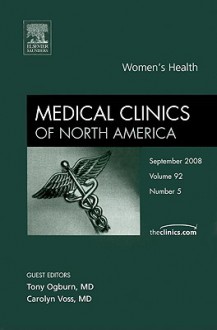 Women's Health, An Issue of Medical Clinics (The Clinics: Internal Medicine) - Tony Ogburn, Carolyn M. Voss