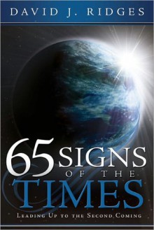 65 Signs of the Times: Leading up to the Second Coming (nookbook ) - David J. Ridges