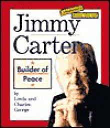 Jimmy Carter: Builder of Peace - Linda George, Charles George