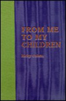 From Me to My Children - Ricky Cohen, Janet Pedersen, Louis Pollack, John Rush, Susan Menashe, Sheldon Collins