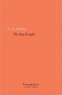 Winning His Spurs: A Tale of the Crusades - G.A. Henty