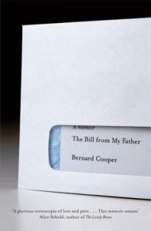 The Bill From My Father: A Memoir - Bernard Cooper