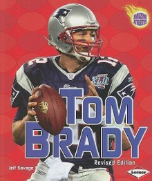 Tom Brady (Amazing Athletes) - Jeff Savage