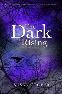 The Dark Is Rising: The Complete Sequence - Susan Cooper