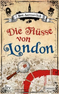 Die Flüsse von London - Ben Aaronovitch, Karlheinz Dürr