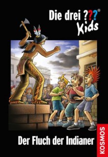 Die drei ??? Kids, 37, Fluch der Indianer (drei Fragezeichen Kids) (German Edition) - Ben Nevis, Harald Juch